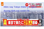 Hôm nay Tokyo thêm 25 ca dương tính với covid-19